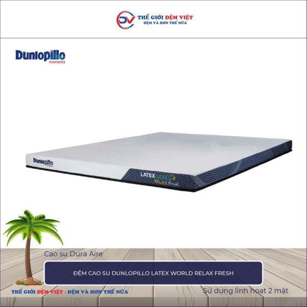 Đệm cao su Dunlopillo Latex World Relax Fresh 3